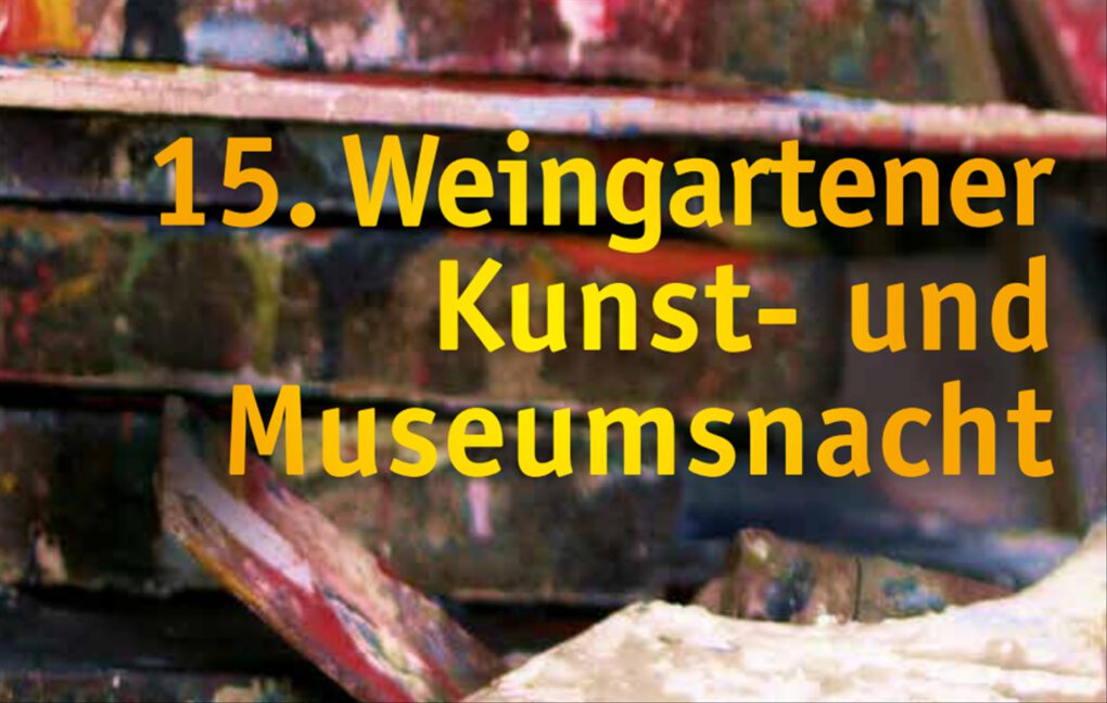 Titel :15. Weingartener Kunst- und Museumsnacht